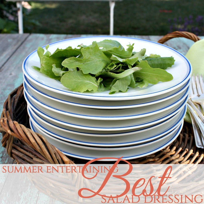 Art of Gracious Entertaining | The Best Salad Dressing