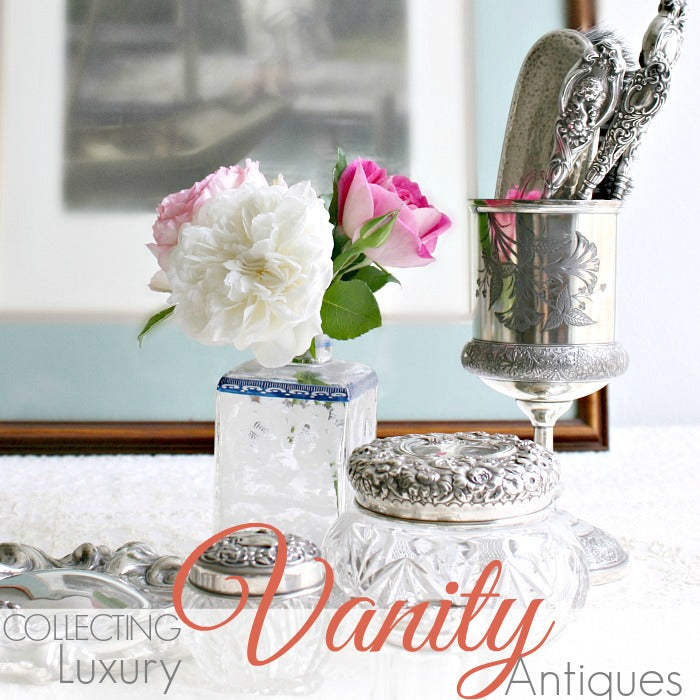 COLLECTING| Luxury Vanity Antiques