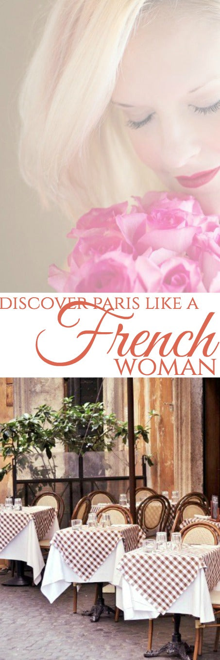 Discover Paris Like a French Woman