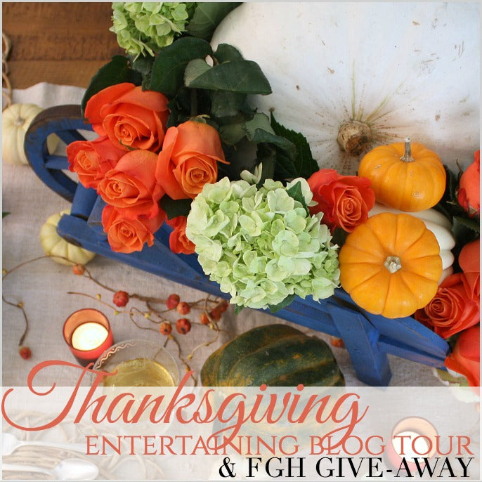 Thanksgiving Entertaining Blog Tour DAY 2 & FGH Give-Away!