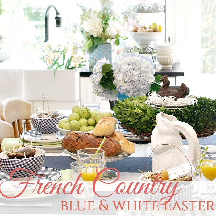 A FRENCH COUNTRY BLUE & WHITE EASTER