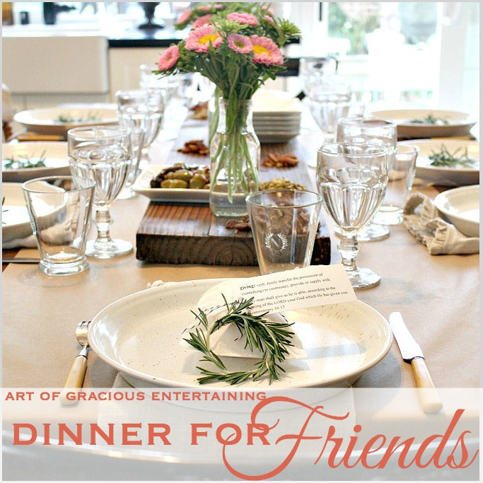 Art of Gracious Entertaining | Dinner for friends