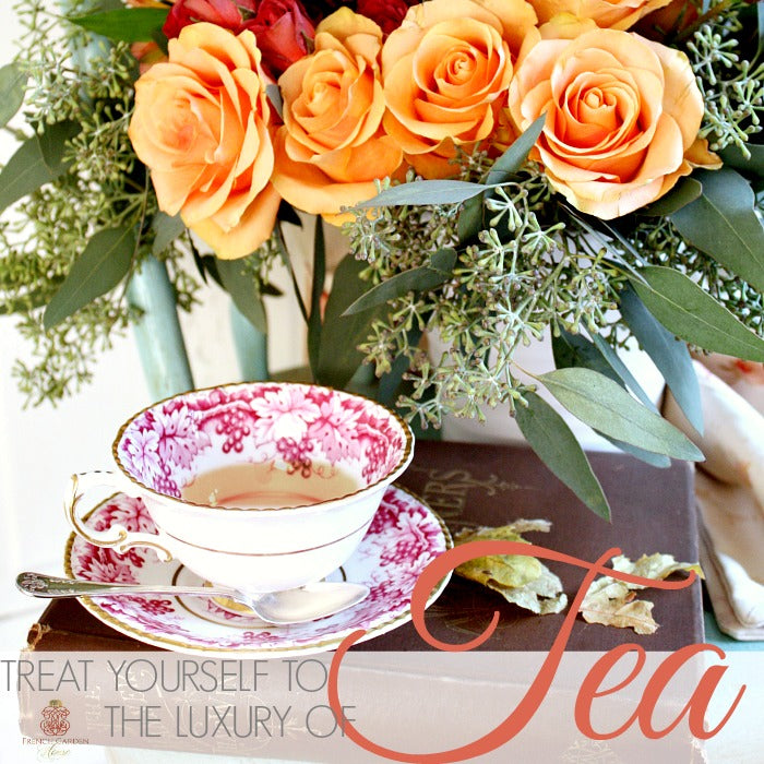 TREAT YOURSELF TO THE LUXURY OF TEA
