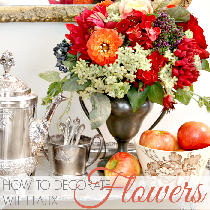 HOW TO DECORATE WITH FAUX FLOWERS