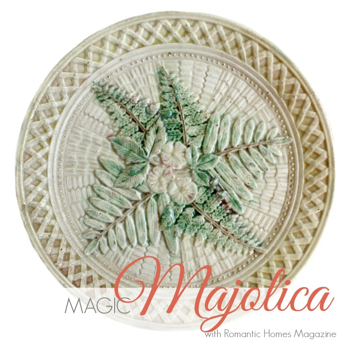 SECRET LIFE OF ANTIQUES | MAGIC MAJOLICA with Romantic Homes Magazine