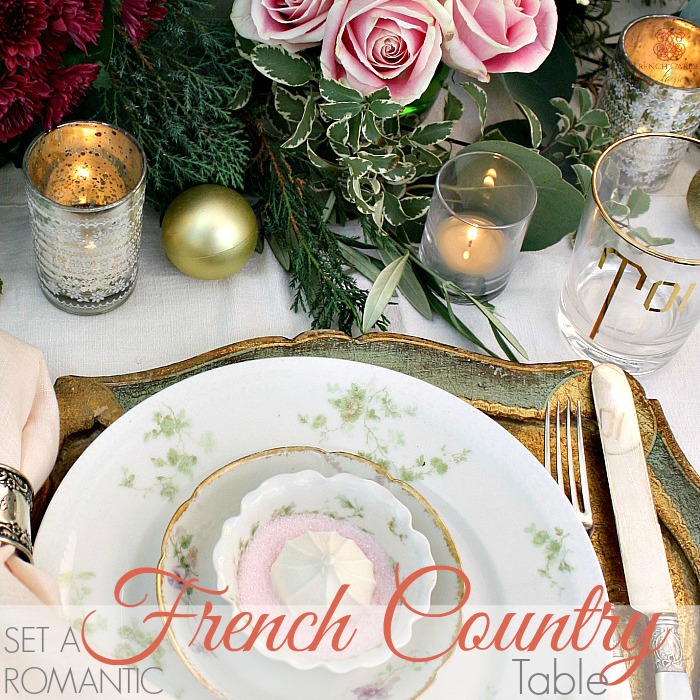 SET A ROMANTIC FRENCH COUNTRY TABLE FOR THE HOLIDAYS