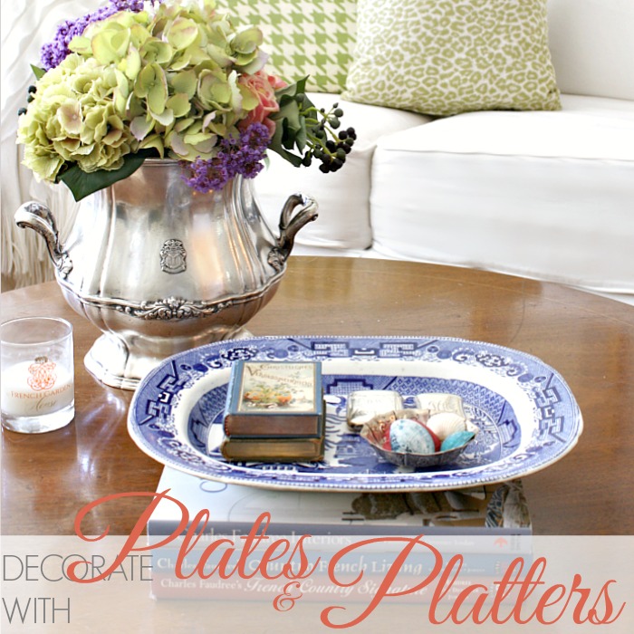 TRICKS OF THE TRADE | DECORATE WITH PLATES & PLATTERS