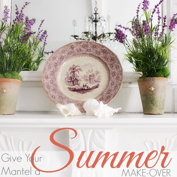 GIVE YOUR MANTEL A SUMMER MAKE-OVER