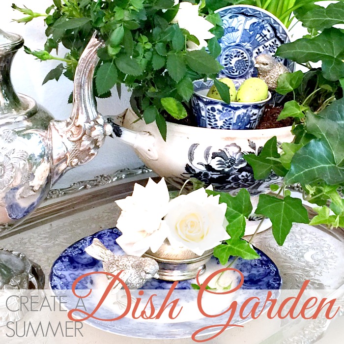 CREATE A SUMMER DISH GARDEN