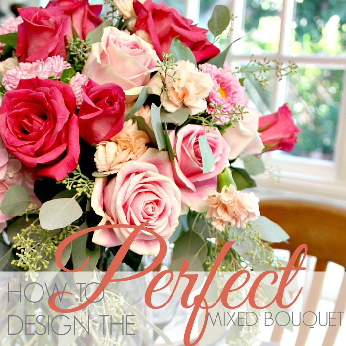 HOW TO DESIGN THE PERFECT MIXED BOUQUET