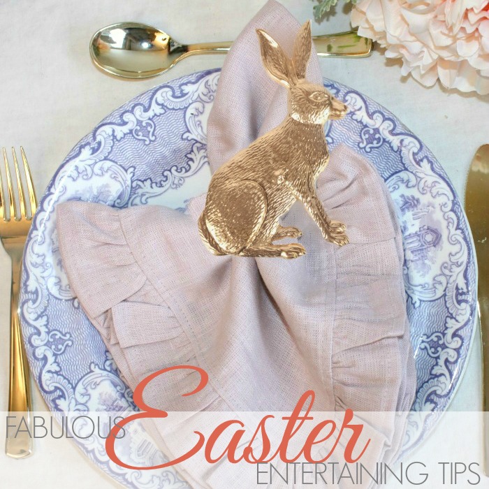 Fabulous EASTER ENTERTAINING TIPS